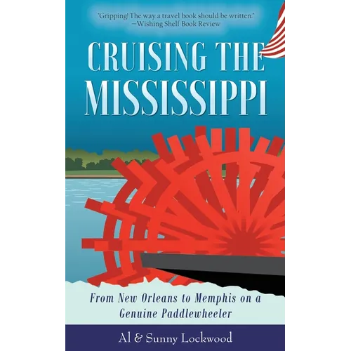 Cruising the Mississippi: From New Orleans to Memphis on a genuine paddlewheeler