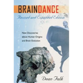 Braindance: New Discoveries about Human Origins and Brain Evolution