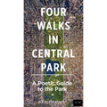 Four Walks in Central Park: A Poetic Guide to the Park