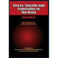Stress, Suicide and Fratricides in the Army