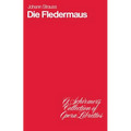 Die Fledermaus: Operetta in Three Acts