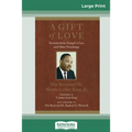 A Gift of Love: Sermons from Strength to Love and Other Preachings (16pt Large Print Edition)