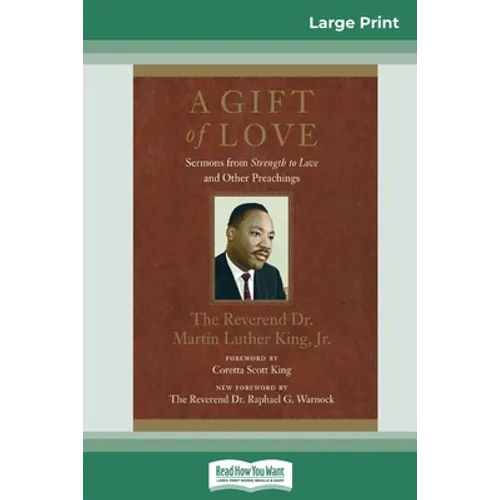 A Gift of Love: Sermons from Strength to Love and Other Preachings (16pt Large Print Edition)