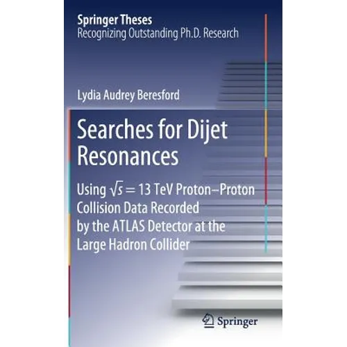 Searches for Dijet Resonances: Using √s = 13 TeV Proton-Proton Collision Data Recorded by the Atlas Detector at the Large Hadron Collider