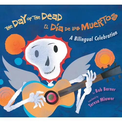 The Day of the Dead / El Día de Los Muertos