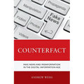 Counterfact: Fake News and Misinformation in the Digital Information Age