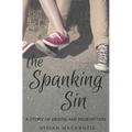 The Spanking Sin: A Story of Desire and Redemption
