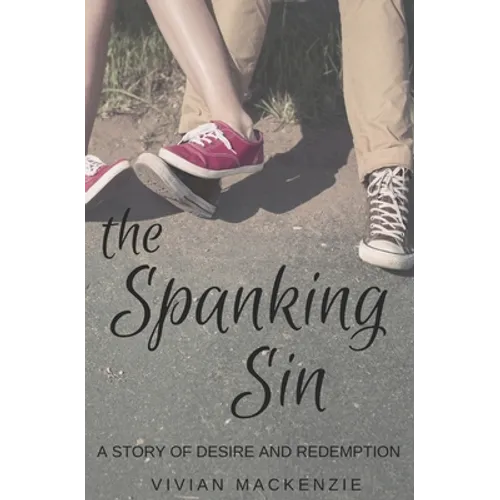The Spanking Sin: A Story of Desire and Redemption