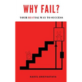 Why Fail?: Your Bestial Way to Success