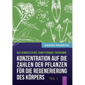 "Konzentration auf die Zahlen der Pflanzen für die Regenerierung des Körpers" - TEIL 1