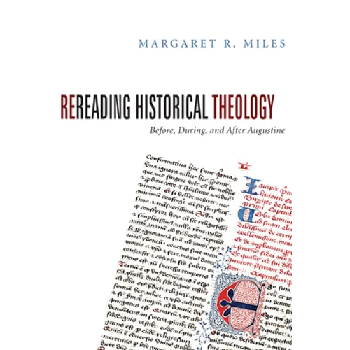 Rereading Historical Theology: Before, During, and After Augustine