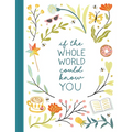 If the Whole World Could Know You