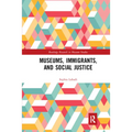 Museums, Immigrants, and Social Justice