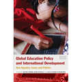 Global Education Policy and International Development: New Agendas, Issues and Policies