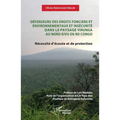 Défenseurs des droits fonciers et environnementaux et insécurité dans le paysage Virunga au Nord Kivu en RD Congo: Nécessité d'écoute et de protection