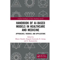 Handbook of Ai-Based Models in Healthcare and Medicine: Approaches, Theories, and Applications