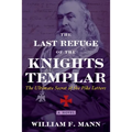 The Last Refuge of the Knights Templar: The Ultimate Secret of the Pike Letters