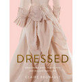 Dressed: Fashionable Dress in Aotearoa New Zealand 1840 to 1910