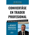Conviertáse En Trader Profesional: Bolsa, Trading, Scalping, Day-Trading: manual inmersivo 2.0