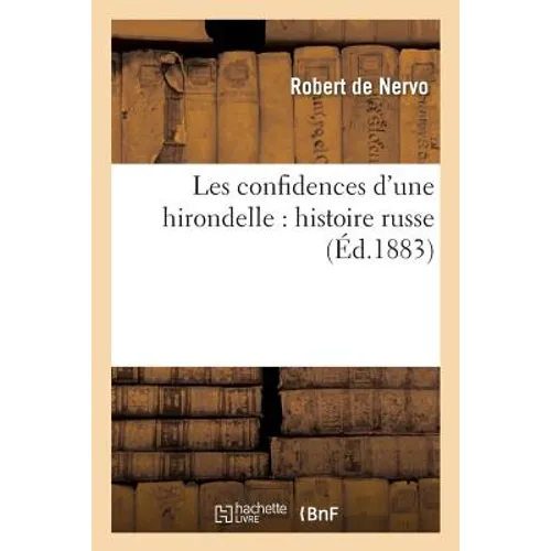 Les Confidences d'Une Hirondelle: Histoire Russe