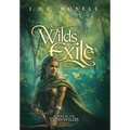 The Wilds Exile: An Epic Fantasy Novel (Ranger of the Titan Wilds, Book 4)
