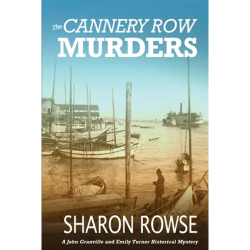 The Cannery Row Murders: A John Granville & Emily Turner Historical Mystery