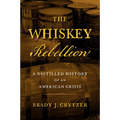 The Whiskey Rebellion: A Distilled History of an American Crisis