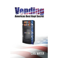 Vending America's Best Kept Secret