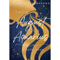 From August to Aquarius: A Love Story