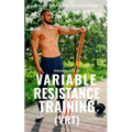 Variable Resistance Training (VRT): Transforming Strength Training with Resistance Bands