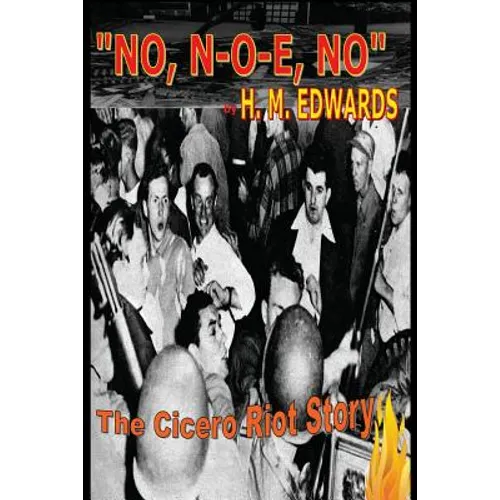 "No, N-O-E, No" The Cicero Riot Story