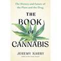 The Book of Cannabis: The History and Future of the Plant and the Drug