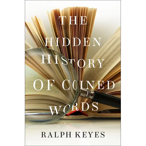 The Hidden History of Coined Words