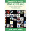 Massachusetts Crosswords: 60 Puzzles About Massachusetts People, History, Sports, And Entertainment