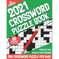 2021 Crossword Puzzle Book: Adults Crossword Puzzles Book With Solution To Sharp and Strong Their Brain And Mind With Medium To Hard Levels Games