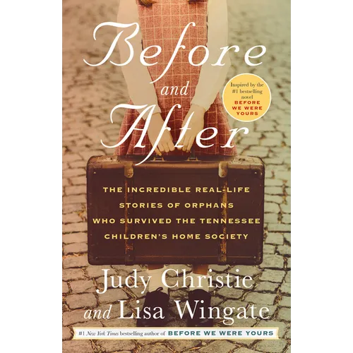 Before and After: The Incredible Real-Life Stories of Orphans Who Survived the Tennessee Children's Home Society