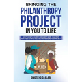 Bringing the Philanthropy Project in You to Life