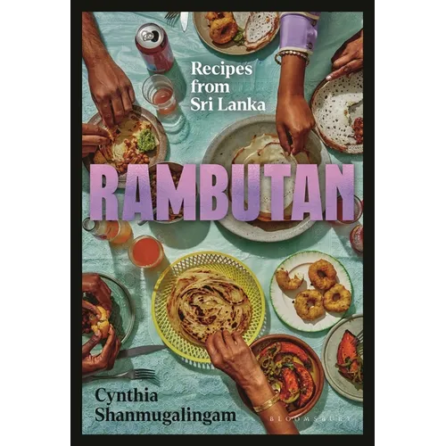 Rambutan: Recipes from Sri Lanka, Accompanying the Acclaimed New London Restaurant
