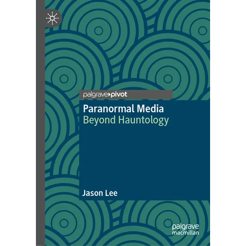 Paranormal Media: Beyond Hauntology