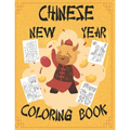 Chinese New Year Coloring Book: Chinese New Year Coloring Book 2021 Year of the Ox For Adults & Kids Fun Activities for Children, Toddlers & Preschool