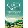 The Quiet Path: Contemplative Practices for Daily Life