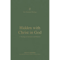 Hidden with Christ in God: A Theology of Colossians and Philemon
