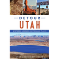 Detour Utah: Mysteries, Legends and Peculiar Places