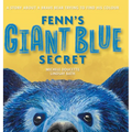 Fenn's Giant Blue Secret: A Story About a Brave Bear Trying to Find his Colour