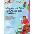 Icing on the Cake - English Food Idioms (French-English): Le Glaçage Sur le Gâteau (français - anglais)