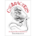 Theophrastus' Characters: An Ancient Take on Bad Behavior