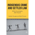 Indigenous Crime and Settler Law: White Sovereignty After Empire