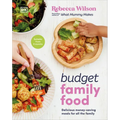 Budget Family Food: Delicious Money-Saving Meals for All the Family
