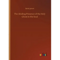 The Abiding Presence of the Holy Ghost in the Soul