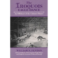 Iroquois Eagle Dance: An Offshoot of the Calumet Dance